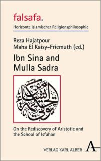 Zum Artikel "Hajatpour, Reza/ El Kaisy-Friemuth, Maha (Hrsg.): Ibn Sina and Mulla Sadra. On the Rediscovery of Aristotle and the School of Isfahan"