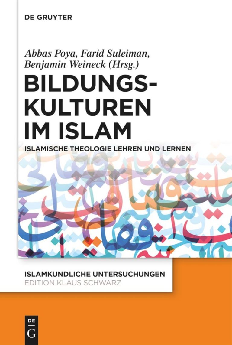 Poya, Abbas/ Suleiman, Farid/ Weineck, Benjamin (Hrsg.): Bildungskulturen im Islam: Islamische Theologie lehren und lernen, De Gruyter, Berlin/ Boston, 2021. 