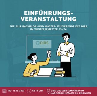 Zum Artikel "Einführungsveranstaltung für ALLE Studierende des DIRS/MER/IRP: Montag 16.10.23 um 14:00 und 15:30"